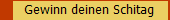 Gewinn deinen Schitag